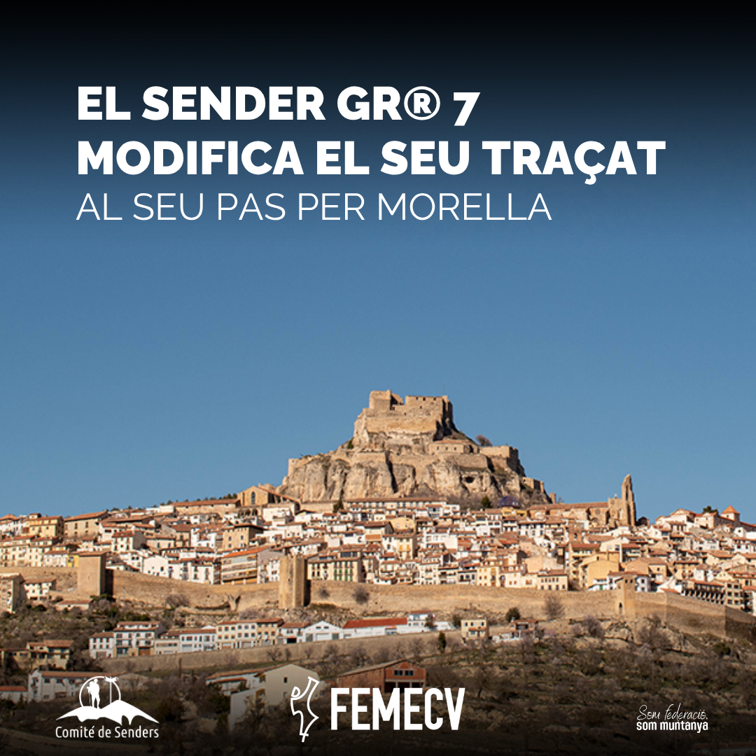 El sendero de Gran Recorrido GR® 7 modifica su trazado a su paso por Morella